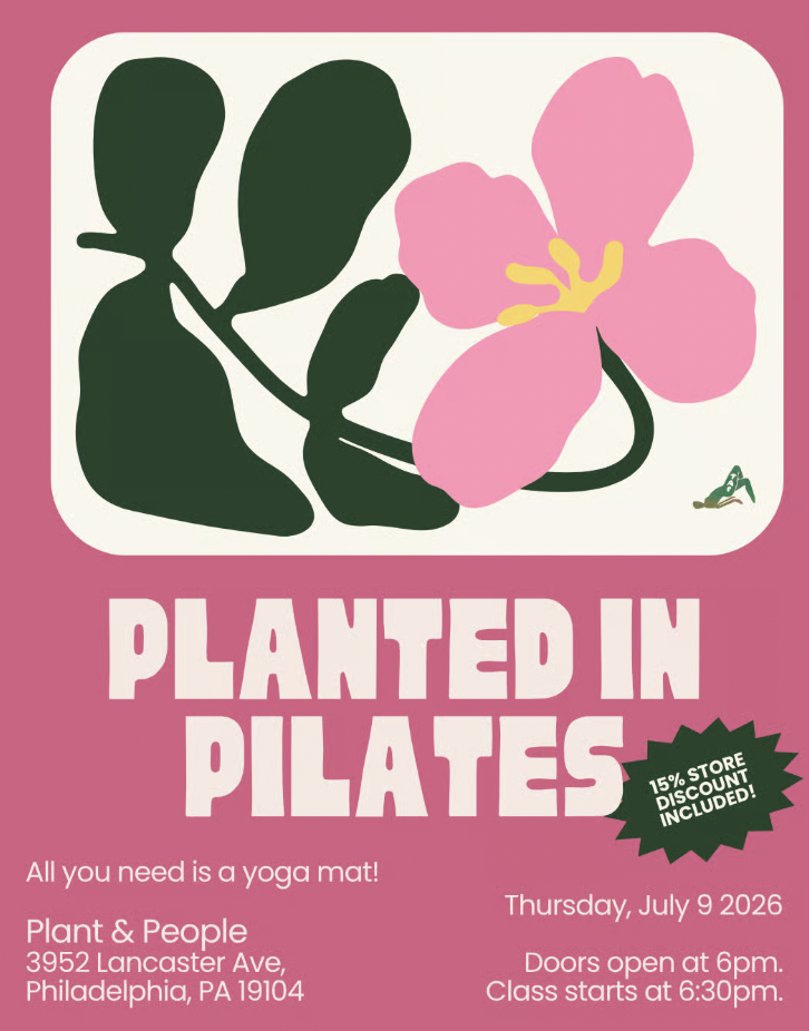Planted in Pilates - Thursday, July 9 at 10:30 PM at Plant and People in West Powelton, Philadelphia