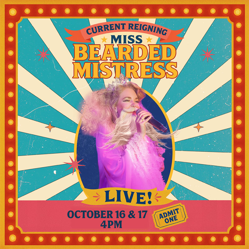 Miss Bearded Mistress: LIVE!