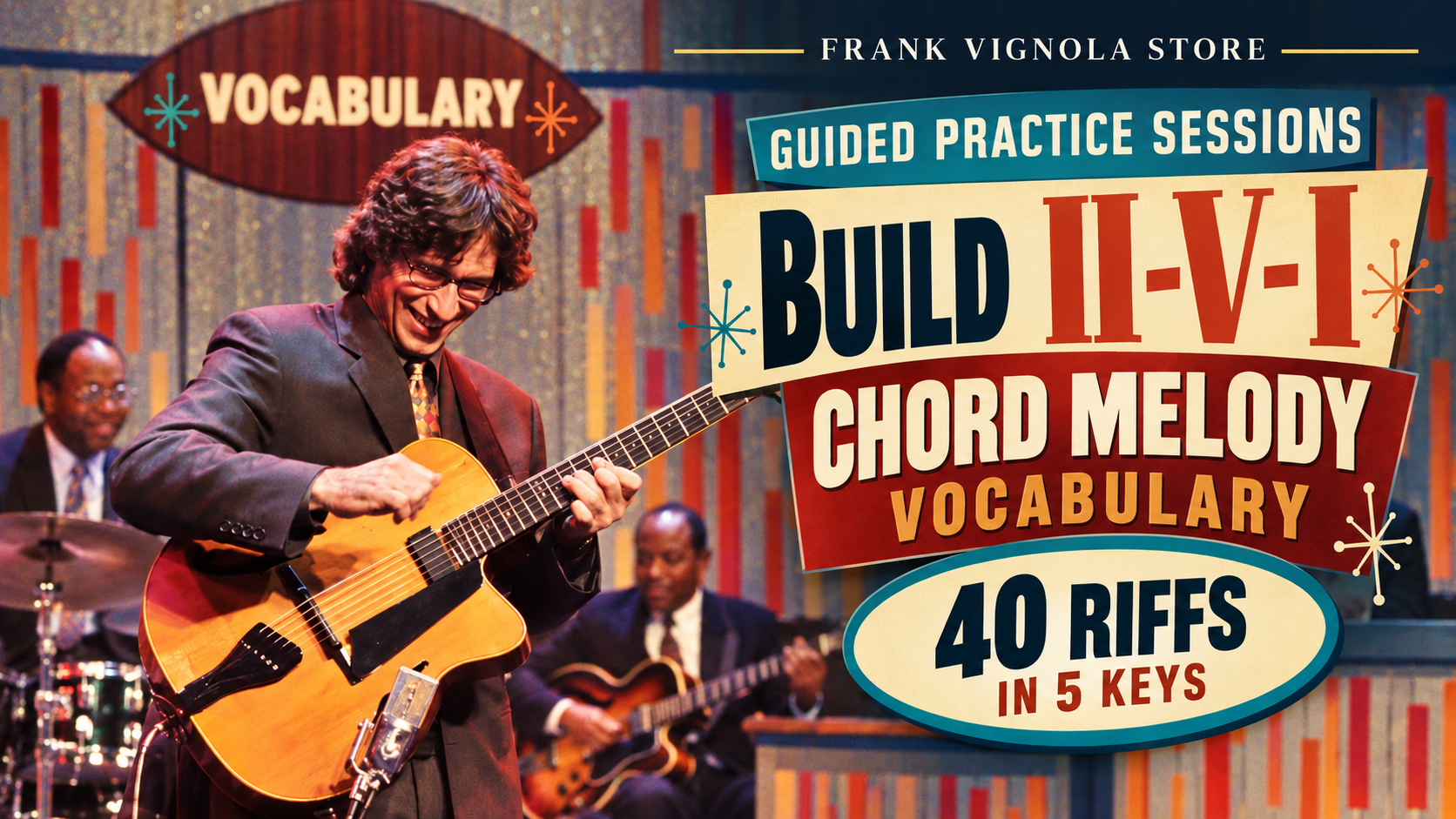 guided practice sessions build iivi chord melody vocabulary 40 riffs in 5 keys